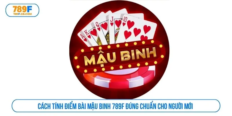 Bài mậu binh 789F