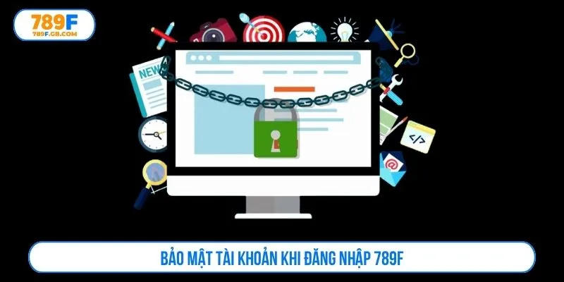 Bảo mật tài khoản khi đăng nhập 789F