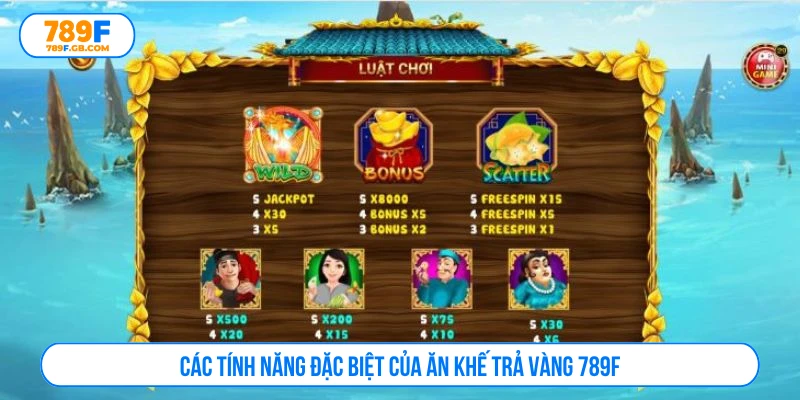 Các tính năng đặc biệt của ăn khế trả vàng 789F