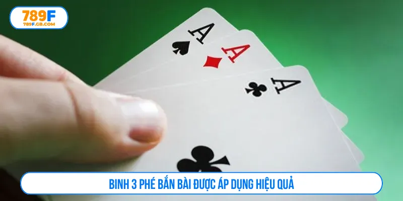 Cách đánh binh 3 phé bắn bài gia tăng tỷ lệ thắng