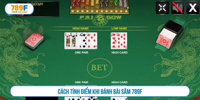 Cách tính điểm khi đánh bài sâm 789F