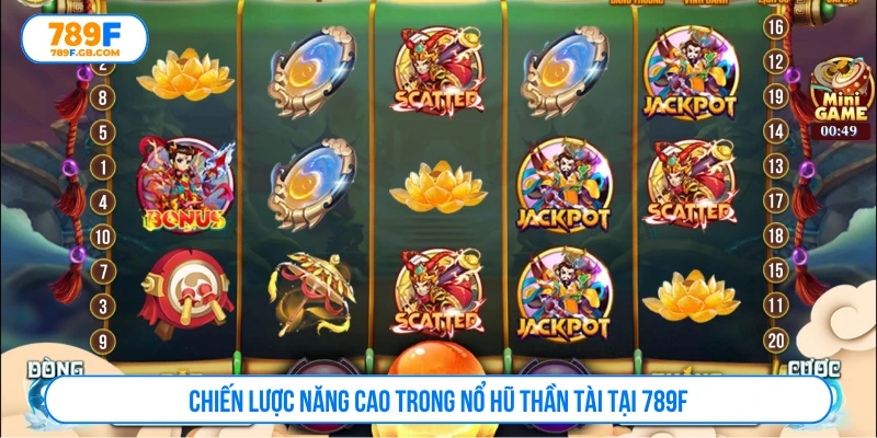Chiến lược năng cao trong nổ hũ thần tài tại 789F