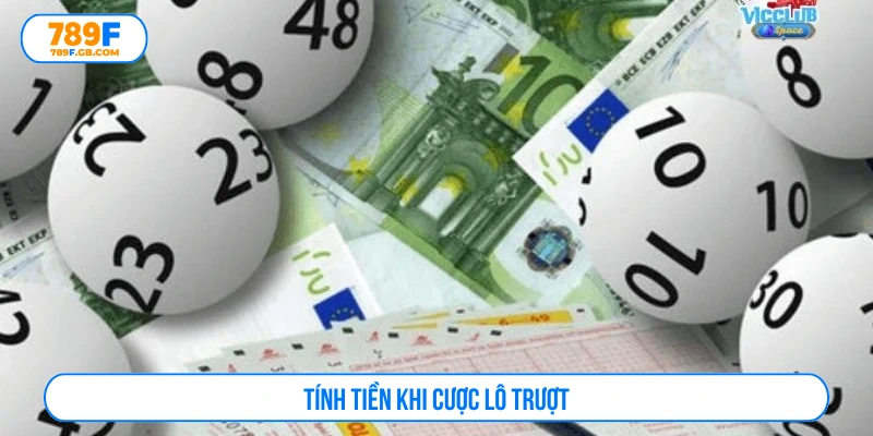 Hướng dẫn cách tính tiền khi cược lô trượt 