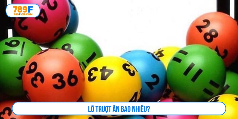 Lô trượt ăn bao nhiêu