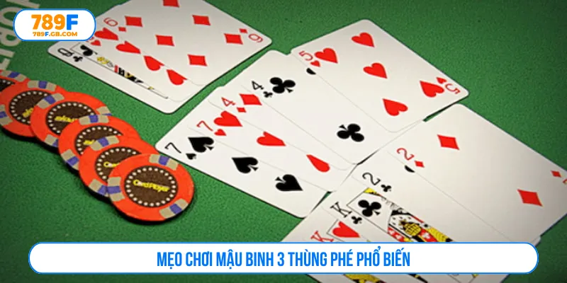 Mẹo chơi Mậu binh áp dụng linh hoạt cách sắp xếp