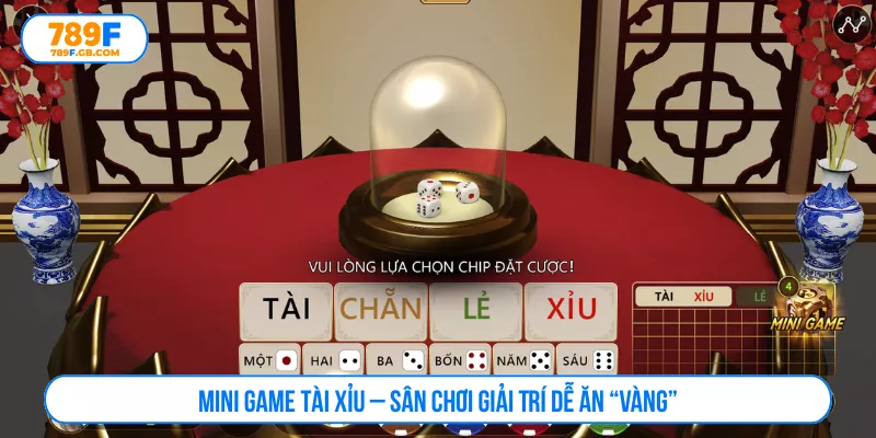 Mini Game Tài Xỉu – Sân Chơi Giải Trí Dễ Ăn “Vàng”