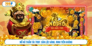 Nổ hũ thần tài 789F