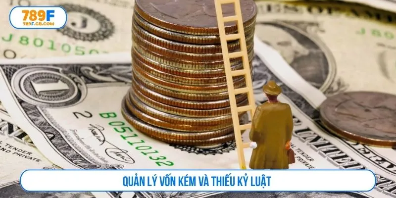 Quản lý vốn kém và thiếu kỷ luật 
