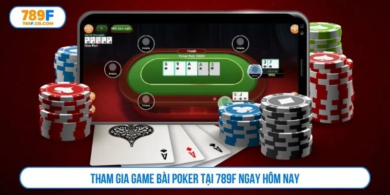 Tham gia game bài poker tại 789F ngay hôm nay