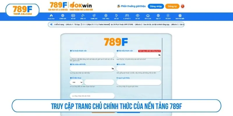 Truy cập trang chủ chính thức của nền tảng 789F